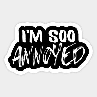 Feelings Mood Design - I'm Soo Annoyed - Feeling - Hat | TeePublic Decals Stickers, Feelings