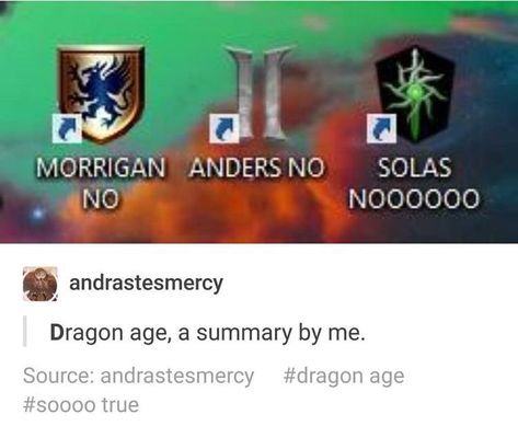 Dragon Age Origins Companions, Dragon Age Inquisition Memes, Anders Dragon Age, Dragon Age Memes, Dragon Age Funny, Three Games, Funny Dragon, Dragon Age 3, Dragon Age Games