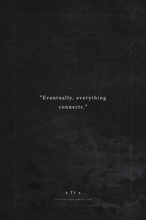 Eventually, everything connects Eventually Everything Connects, Everything Connects, Charles Eames, More Than Words, Small World, Note To Self, The Words, Great Quotes, Beautiful Words