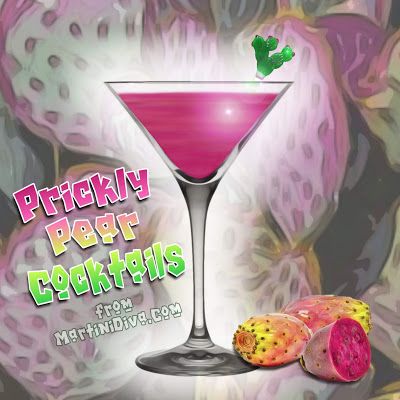 The MARTINI DIVA: PRICKLY PEAR COCKTAILS