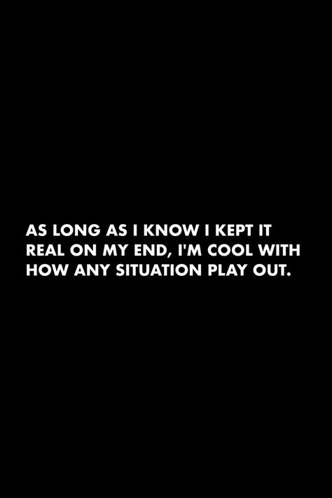 Personal Choices Quotes, I Keep My Walls High Quotes, Im A Real One, Im Trying Quotes My Life, It Was Never Real Quotes, I’m Genuine Quotes, Got No One Quotes, It’s My Life Quotes, Keep It Real With Me Quotes