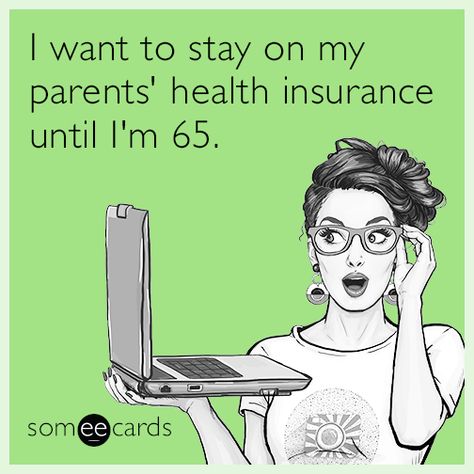 #CryForHelp: I want to stay on my parents' health insurance until I'm 65. Insurance Humor, Pharmacy Humor, Insurance Ads, Health Insurance Humor, Best Health Insurance, Insurance Marketing, Dental Practice, Insurance Policy, Healthcare System