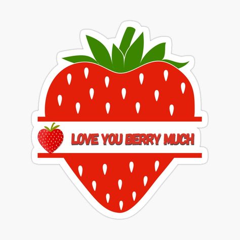 Love You Berry Much by NeoCanvas | Redbubble I Love You Berry Much, You Are The Berry Best, You Are Berry Special, I Love You Berry Much Card, Words Love, Cute Strawberry, Romantic Design, Cool Stickers, A Heart