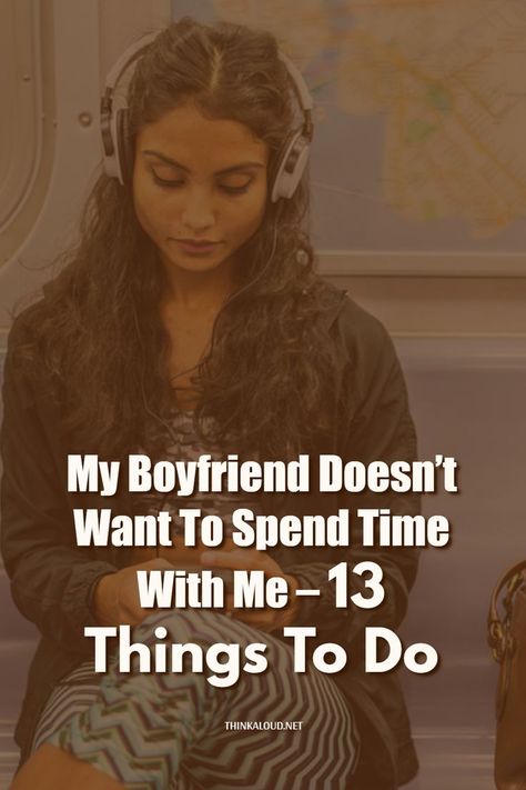 “My boyfriend doesn’t want to spend time with me and I have no idea what to do about it.” Well Read, Relationship Issues, How Do I Get, My Boyfriend, Family Life, I Got This, Things To Do