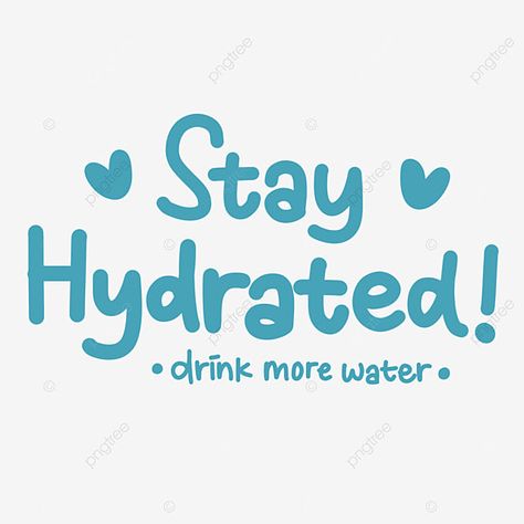 Stay Hydrated Wallpaper, Stay Hydrated Sticker, Stay Hydrated Quotes, Hydrate Quotes, Hydration Quote, Hydration Motivation, Drink Water Quotes, Drink Water Motivation, Congratulations Typography