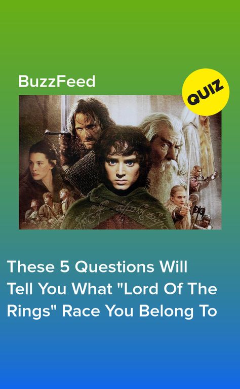 These 5 Questions Will Tell You What "Lord Of The Rings" Race You Belong To Lotr Quiz, Soulmate Test, Lotr Characters, Best Buzzfeed Quizzes, Lotr Elves, Play Quiz, Celebrity Books, Quizzes Buzzfeed, Tricky Questions