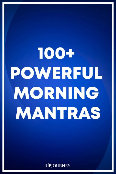 100+ Powerful Morning Mantras Morning Affirmations To Start Your Day, Morning Affirmations Positivity, Morning Mantras, Work Etiquette, Psychology Terms, Relationship Quizzes, Inspirational Affirmations, Morning Mantra, Happiness Journal