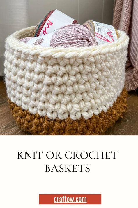 Knit or Crochet Baskets Crochet Basket For Toys, Knitted Storage Baskets Free Pattern, Knitting A Basket, Knitted Basket Patterns Free, Knit Basket Pattern Free, Knitted Basket Free Pattern, Knit A Basket, Chunky Knit Basket, Graphghan Crochet