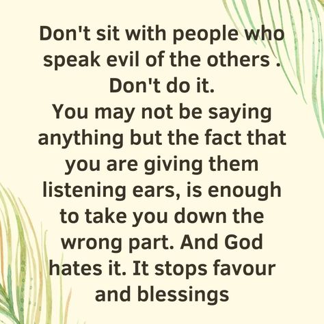 Never Speak Bad About People, People That Gossip Quotes, People To Avoid, People Gossiping About You, Stop Gossiping Quotes, Bible Verses About Gossip, Prayers To Stop Gossiping, Pray Instead Of Gossip, Stop Gossiping