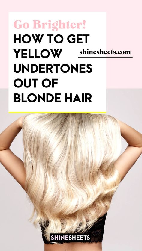 How To Get Yellow Undertones Out Of Blonde Hair (Hair Color Wheel Trick) - 2 How To Tone Yellow Blonde Hair, Toning Yellow Blonde Hair, How To Get Blonde Hair Naturally, Tone Yellow Hair, Blonde Hair Mask, Best Home Hair Color, Hair Color Wheel, Gold Blonde Hair, Yellow Blonde Hair