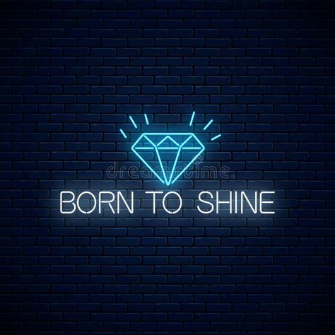 Neon S, Shine Quotes, Blue Quote, Diy Neon Sign, Inspirational Quotes Cards, Born To Shine, Black And Gold Theme, Neon Signs Quotes, Doodle Quotes