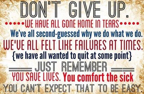 It was great reading these words today especially towards the end of the semster and wanted to share with other nursing students!! Don't give up You can do this :) Nursing Inspiration, Surg Tech, Caregiver Quotes, Nurse Things, Nursing Quotes, Now Quotes, I Am A Nurse, Nurse Inspiration, Pa School