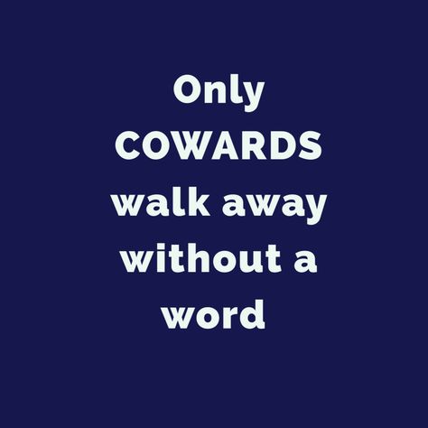 #selflove #cowards #quotes #quoteoftheday #walkaway Cowards Quotes, Subway Tuna, Coward Quotes, Making Memories Quotes, Effort Quotes, Blue Quote, Quotes Pinterest, Betrayal Quotes, Intrusive Thoughts