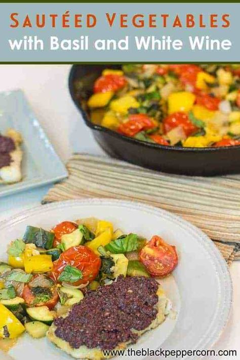 Sautéed Vegetables with Basil and White Wine Recipe | The Black Peppercorn #vegetables #basil #whitewine #sidedish White Wine Vegetables, Side For Chicken, Campari Tomatoes, Tomatoes With Basil, Sautéed Zucchini, White Wine Recipes, Outdoor Cooking Recipes, Vegetable Crisps, Wine Recipe