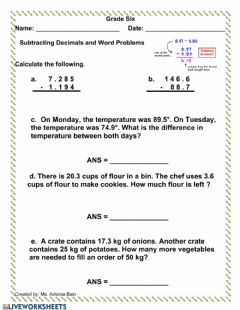 Subtracting Decimals Word Problems Language: English Grade/level: 5-6 School subject: Math Main content: Decimals Other contents: Subtraction Tenths And Hundredths, Decimals Addition, Decimal Word Problems, Rounding Decimals, Comparing Decimals, Adding Decimals, Place Value With Decimals, Multiplying Decimals, Subtracting Decimals