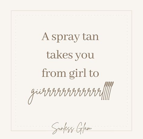 Funny Spray Tan Quotes, Mobile Spray Tan Business Names, Spray Tan Captions, Spray Tan Quotes Funny, Tanning Salon Aesthetic, Spray Tan Memes, Tanning Salon Marketing, Spray Tan Marketing Social Media, Spray Tanning Room Ideas