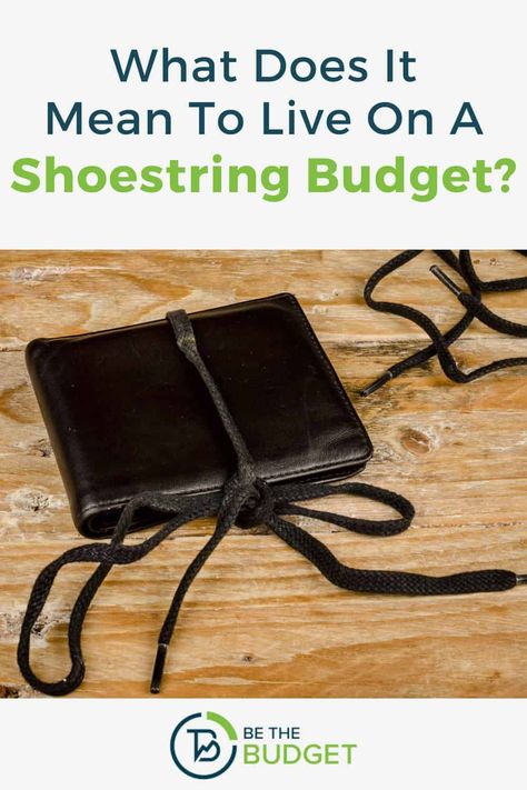 What Does It Mean To Live On A Shoestring Budget? | Be The Budget Shoestring Budget, Money Saving Apps, Debt Snowball, Starting A Podcast, Make Do, Start A Business, Tough Day, Get Out Of Debt, Save Money On Groceries