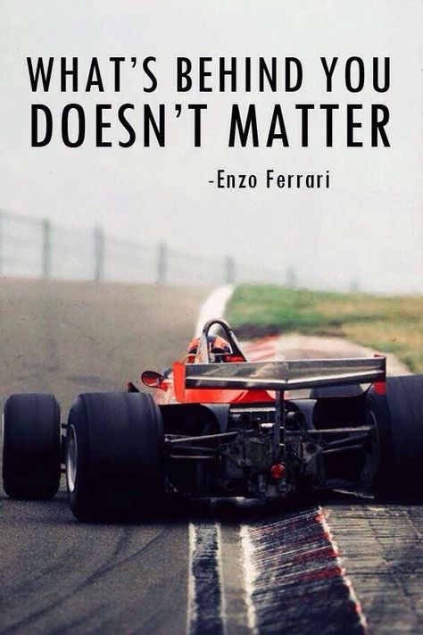 [Image] What's Behind you doesn't Matter. Race Car Quotes, Mind Motivation, Race Quotes, Racing Quotes, Car Quotes, Witty One Liners, Formula 1 Car Racing, Senior Quotes, Doesn't Matter