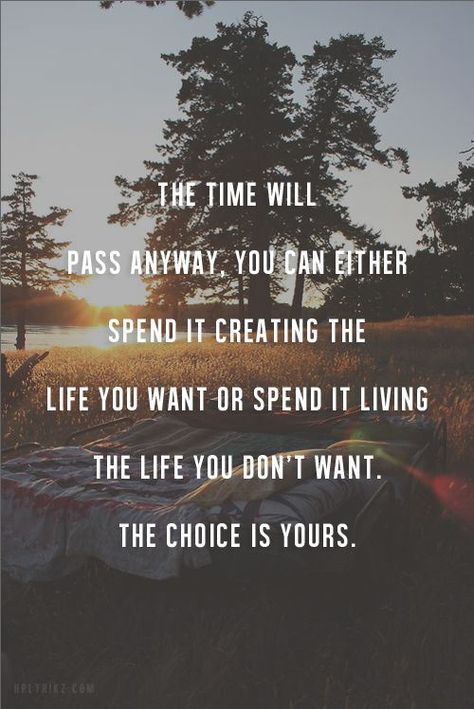 Spend your time creating the life you want. Start the 30 day self improvement #PlaceboChallenge by clicking the pin! Yoga Handstand, The Choice Is Yours, Living The Life, Positive Inspiration, The Choice, Nelson Mandela, Pilates Reformer, E Card, Quotable Quotes