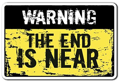 Amazon.com: Warning The End Is Near Novelty Sign | Indoor/Outdoor | Funny Home Décor for Garages, Living Rooms, Bedroom, Offices | SignMission Warning Apocalypse Funny Zombie End Gift Sign Wall Plaque Decoration: Home & Kitchen End Is Near, Bedroom Offices, Funny Warning Signs, Funny Zombie, The End Is Near, Zombie Humor, Retail Signs, Jesus Is Coming, Vinyl Graphics