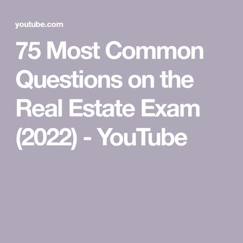 75 Most Common Questions on the Real Estate Exam (2022) - YouTube Real Estate Exam, Real Estate, The Creator