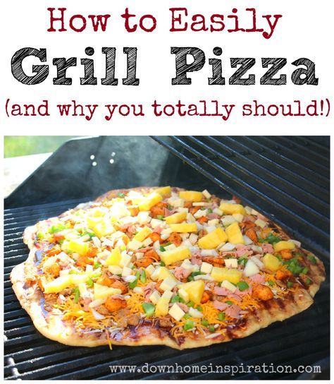 Who knew it was this easy?!  Totally making this over the weekend!  How to Easily Grill Pizza (and why you totally should!) - Down Home Inspiration Grill Pizza, Pizza Lasagna, Pizza Roll, Doner Kebab, Grilled Pizza, Grilling Season, Home Inspiration, Steak Recipes, Bbq Recipes