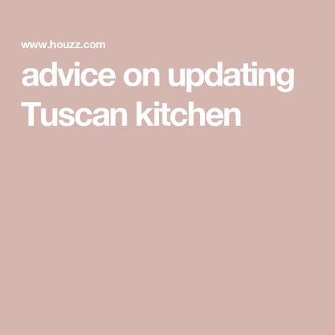 advice on updating Tuscan kitchen Update Tuscan Kitchen, Tuscan Kitchen Ideas, Tuscan Colors, Tuscan Interior, Dark Counters, Taj Mahal Quartzite, Tuscany Style, Dentil Moulding, Travertine Floors