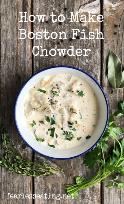 How to Make Boston Fish Chowder - Fearless Eating Fish And Clam Chowder, Thick And Creamy Fish Chowder, Creamy Fish Chowder, New England Fish Chowder, Fish Chowder Recipe New England, Fish And Potatoes, Fish Potatoes, Fish Chowder Recipe, Pork Chunks