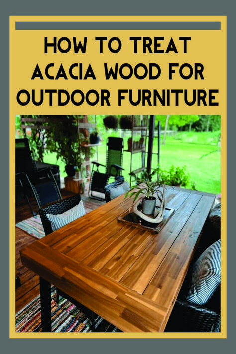 Treat, acacia, wood, outdoor, furniture Acacia Wood Furniture, Outdoor Wood Table, Wood Patio Table, Exterior Wood Stain, Acacia Wood Table, Wood Sealer, Stained Table, Outdoor Wood Furniture, Eclectic Living