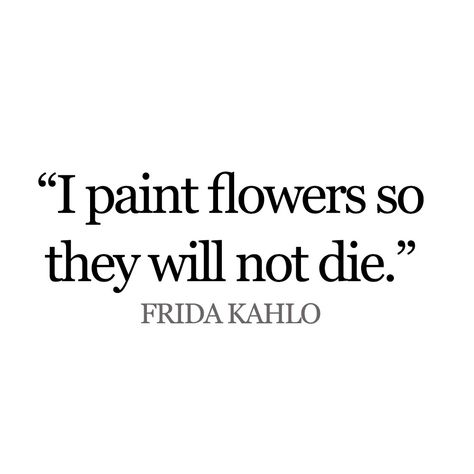 Frida Kahlo Frida Kahlo Quote, Frida Quotes, Frida Kahlo Quotes, Paint Flowers, Sticker Ideas, Word Find, Pretty Words, Art Quotes, Favorite Quotes