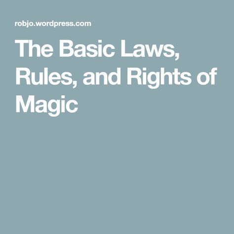 The Basic Laws, Rules, and Rights of Magic Laws Of Magic, Rules Of Magic, Building Myself, Rules And Laws, Nature Witch, Elf Magic, Magic System, Witch Spell Book, Witch Spell