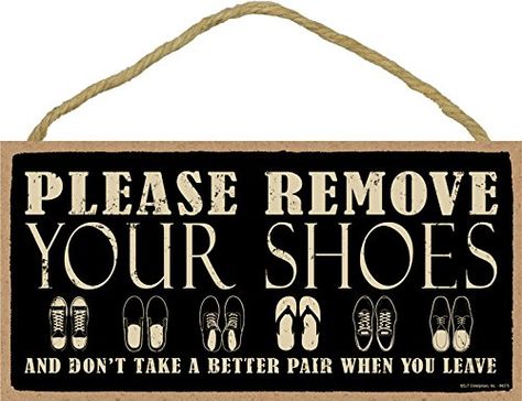 Please Remove Your Shoes Sign, Remove Your Shoes Sign, Remove Shoes Sign, Shoes Signs, Shoes Off Sign, Rustic Remodel, Remove Shoes, Please Remove Your Shoes, Remove Your Shoes