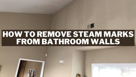 How to Remove Steam Marks from Bathroom Walls | Solutions How To Clean Bathroom Walls, Cleaning Bathroom Walls, How To Paint Behind A Toilet, Clean Toilet Bowl Stains, Toilet Bowl Stains, Remove Water Spots, Remove Water Stains, Wall Stains, House Maintenance