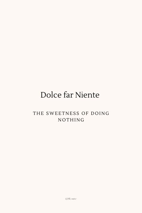 Sweet Nothing Tattoo Taylor Swift, Italian Words Tattoo Inspiration, Doing Nothing Aesthetic, Dolce Far Niente Tattoo Fonts, The Sweetness Of Doing Nothing Tattoo, Self Love Definition Wallpaper, 2024 The Plot, Italian Quotes Aesthetic, Italian Words Aesthetic