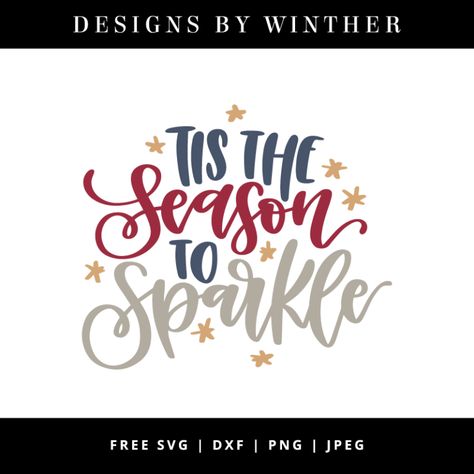 Free Tis the Season to Sparkle svg file Sparkle Svg, Calligraphy Christmas Cards, Free Christmas Svg, Silhouette Ornaments, Snowman Sign, Image Font, Christmas Embroidery Patterns, Holiday Craft, Free Svg Files