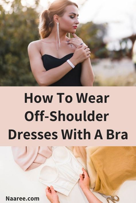 Going bra-less not your thing? Here are several must-have bras that you can wear underneath your off-shoulder dresses and make it a stress-free affair. Bra For Off Shoulder Dress | Off Shoulder Dress Bra Hack | Off Shoulder Dress Bralette | Strapless Bra Hacks #fashion #lingerie Bra For Off Shoulder Dress, Off The Shoulder Bra Hacks, Bra Hack For Off The Shoulder Dress, Off Shoulder Bra Hack, Bra For One Shoulder Dress, How To Hide Bra Straps Off The Shoulder, How To Wear Bra For Off Shoulder Tops, Off Shoulder Dress Accessories, Jewelry For Off The Shoulder Dress