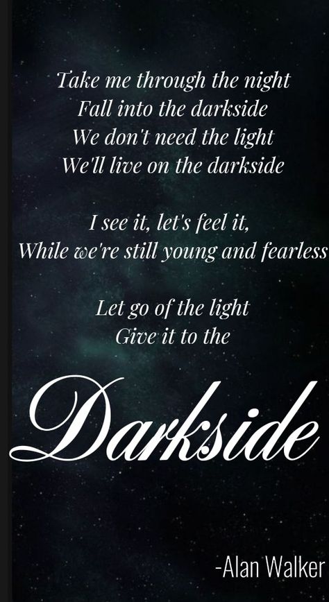 Just a random text-lyrics lol- Darkside Song, Light Well, Alan Walker, Letting Go, Let It Be, Songs, Feelings