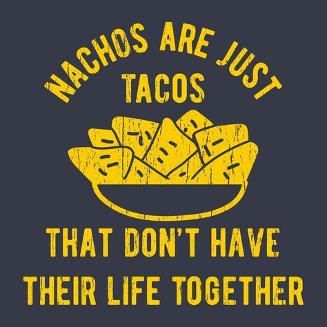 Nacho Sayings, Nachos Quotes, Taco Sayings, Sunday Funday Ideas, Funny Taco Memes, Funday Ideas, Funny Wednesday Quotes, Taco Puns, Funny Wednesday