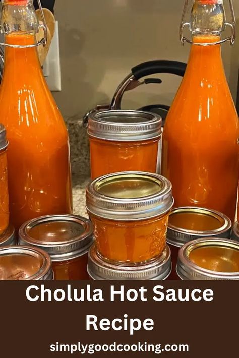 Cholula Hot Sauce Recipe - Simply Good Cooking Hot Sauce Canning Recipe, Carolina Reaper Hot Sauce Recipe, Fermented Hot Sauce Recipe, Cholula Hot Sauce, Hot Sauce Recipe, Pepper Sauce Recipe, Sauces Recipes, Homemade Hot Sauce, Homemade Sauce Recipes