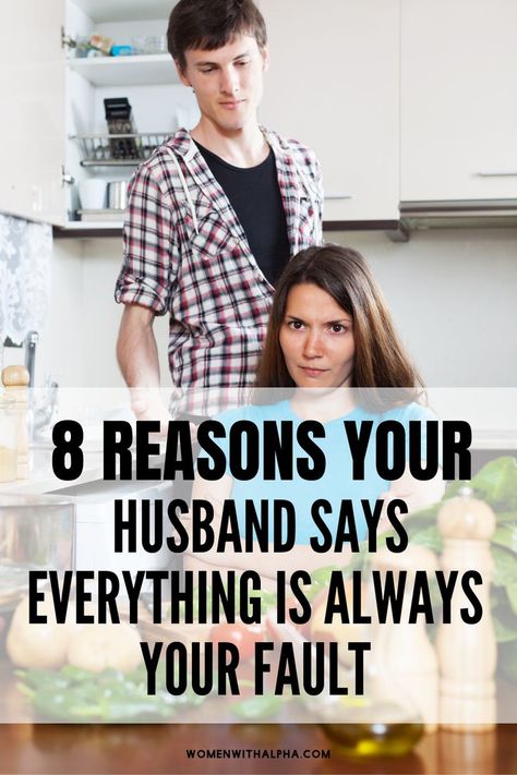 8 Reasons Your Husband Says Everything Is Always Your Fault Commitment Issues, Your Fault, Is It Love?, Saying Sorry, Knowledge And Wisdom, Always You, Practical Advice, A Relationship, Understanding Yourself