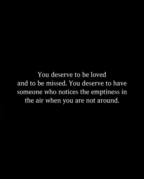 Deserved To Be Loved Quotes, You Deserve The Same Energy You Give, I Want To Feel Special Quotes, I Deserve Someone Who Quotes, Men Deserve Love Too, I Hope You Have The Day You Deserve, Love Isn’t Easy Quotes, Quotes When You Miss Someone, You Deserve To Be Chosen