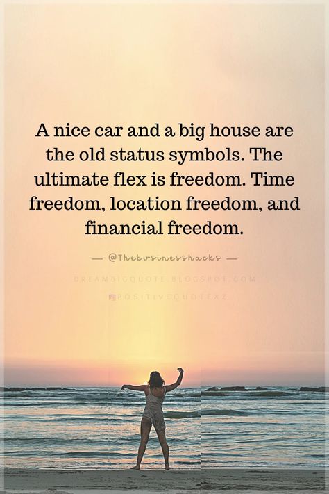 A Nice Car And A Big House Are The Old Status Symbols - Dream Big Quotes Financial Planning Quotes, Freedom Pictures, Debt Quote, Big Quotes, Financial Freedom Quotes, Financial Planning Printables, A Big House, Location Freedom, Financial Motivation