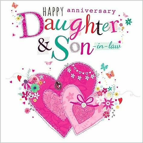 "Happy Anniversary Daughter & Son in law!" Anniversary Wishes For Friends, Happy Anniversary Wedding, Anniversary Wishes For Couple, Birthday Verses, Happy Wedding Anniversary Wishes, Happy Anniversary Quotes, Wedding Anniversary Quotes, Wishes For Daughter, Daughter And Son