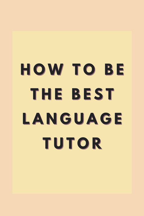 Are you looking to become a better language tutor? Here are some tips that will help you succeed with your students. From providing engaging lessons, to being patient and supportive, these tips will set you up for success! How To Tutor, Tips For Learning A New Language, Tips For Learning A New Language Study, Online Tutoring Ideas, How To Be A Tutor, Online Tutoring Business, How To Be A Good Tutor Tips, Tutoring Business, Native Language