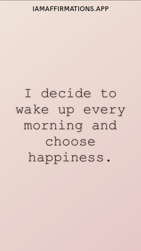 Wake Up Happy Quotes, I Am A Morning Person, Morning Affirmations Positivity Wake Up, Wake Up Quotes, Wake Up Happy, Affirmations Wall, Choose Happiness, Morning Quote, Morning Affirmations