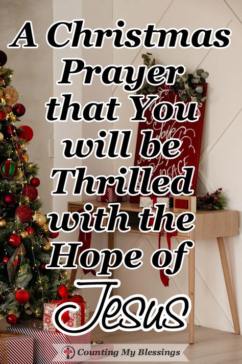 A Christmas Prayer to share with your family and friends that they might be thrilled with the hope that lasts forever . . . the hope found in Jesus. A Christmas Prayer, Christmas Prayers, Merry Christmas Friends, Christmas Devotional, Christmas Prayer, Hurt Heart, Christ Centered Christmas, Love Is Not Enough, Best Bible Verses