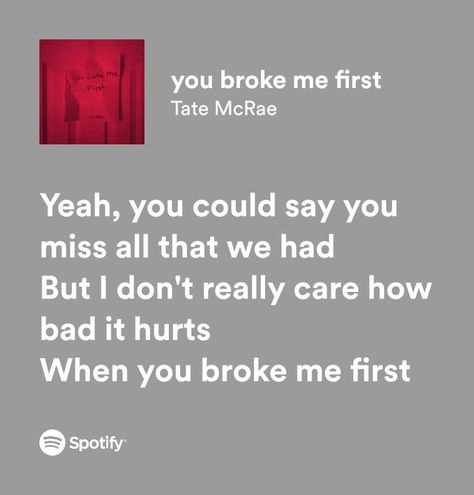 You Broke Me First Lyrics, You Broke Me, Tate Mcrae, Me Too Lyrics, Me First, Say You, Song Lyrics, Songs, Quotes