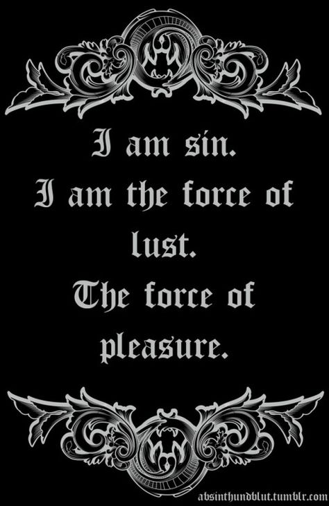 I am sin. I am the force of lust. The force of pleasure | I am vampire | Vamp aesthetic Fantasy Vampire Aesthetic, Ventrue Vampire Aesthetic, Vampirism Aesthetic, Sin Of Lust Aesthetic, Queen Of Hell Aesthetic, Vampire Quotes Aesthetic, Vampire Asethic, Blasphemy Aesthetic, Possession Aesthetic