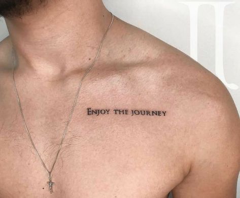 Chest Tattoo Writing, Journey Tattoo, Small Chest Tattoos, Bone Tattoos, Wrist Tattoos For Guys, Writing Tattoos, Text Tattoo, Chest Tattoo Men, Enjoy The Journey