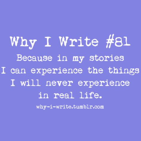 Why I write Why I Write Quotes, Author Humor, Why I Write, Writer Problems, Writing Problems, Writer Memes, Writing Humor, Writing Memes, Therapy Quotes